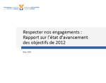 Respecter nos engagements : Rapport sur létat davancement des objectifs de 2012