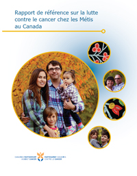 Le Rapport de référence sur la lutte contre le cancer chez les Métis canadiens