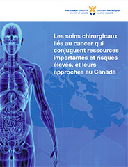 Rapport cover de Les soins chirurgicaux liés au cancer qui conjuguent ressources importantes et risques élevés, et leurs approches au Canada